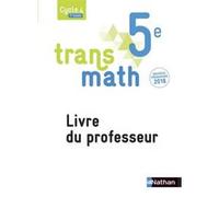 Transmath Mathématiques 5è 2016 - Livre du Professeur Joël Malaval (Directeur éditorial), Collectif (Auteur)