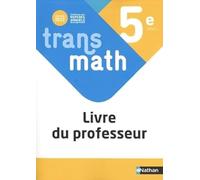 Transmath Mathématiques 5è - Livre du Professeur
