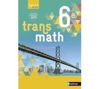 Transmath Mathématiques 6è 2016 - Manuel élève Grand Format Véronique Carlod (Auteur), Joël Malaval (Auteur), Joël Malaval (Collection dirigée par), Monique Maze (Auteur), Annie Plantiveau (Auteur), F
