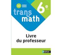 Transmath Mathématiques 6è 2022 - Livre du Professeur