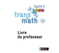 Transmath Mathématiques Cycle 4 2016 - Livre du Professeur Livre du professeur, Nouveau programme 2016 - Joël Malaval - Nathan - broché - Scolaire / Universitaire