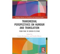 Transmedial Perspectives on Humour and Translation: From Page to Screen to Stage