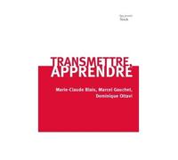Transmettre apprendre - Marcel Gauchet - Stock - broché - Essai