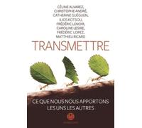 Transmettre - Ce Que Nous Nous Apportons Les Uns Les Autres