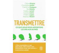 Transmettre Ce que nous nous apportons les uns les autres - Cécile Alvarez - J'ai Lu - Poche - Guide