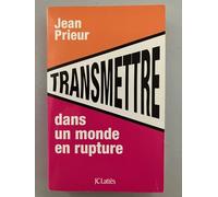 Transmettre dans un monde en rupture