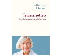 Transmettre de génération en génération - Catherine Chalier - Salvator - broché - Essai