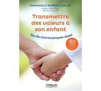 Transmettre des valeurs à son enfant Emmanuelle Leullier-Barrere (Auteur)