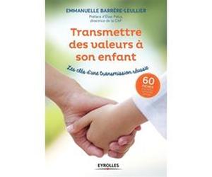 Transmettre des valeurs à son enfant Emmanuelle Leullier-Barrere (Auteur)