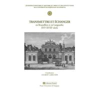 Transmettre echanger en roussillon et en languedoc XVIe XVIIIe siècle - Gilbert Larguier - Presses Univeau Perpignan - broché - Etude