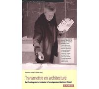 Transmettre en architecture De l'héritage de Le Corbusier à l'enseignement de Henri Ciriani - Françoise Arnold - Le Moniteur - broché - Essai