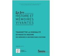 Transmettre la criminalité de masse du nazisme N°11/juin 2018 Laurence de Cock (Auteur), Charles Heimberg (Auteur), Cécile Vast (Auteur)