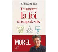 Transmettre la foi en temps de crise - Isabelle Morel - Cerf - broché - Essai