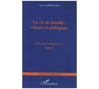 Jacky Parmentier – Transmettre la foi – Tome 2, La vie de famille, valeurs et pédagogie – Broché