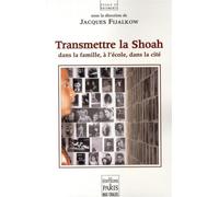 Transmettre la Shoah Dans la famille, à l'école, dans la cité - Jacques Fijalkow - De Paris Eds Max Chaleil - broché - Essai