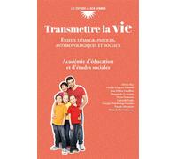 Transmettre la vie Enjeux démographiques, anthropologiques et sociaux - Collectif - Du Bien Commun Eds - broché - Essai