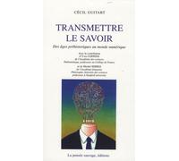 Transmettre le savoir: Des âges préhistoriques au monde numérique