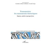 Transmettre les monuments historiques – Enjeux, outils et perspectives – L'Harmattan