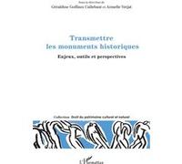 Transmettre les monuments historiques – Enjeux, outils et perspectives – L'Harmattan