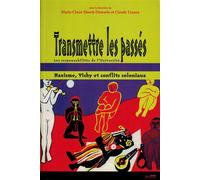 Transmettre les passes Transmissions des savoirs, responsabilités des universités: nazisme, Vichy et conflits coloniaux - Hoock-demarle mar. - Syllepse Eds - broché - Etude