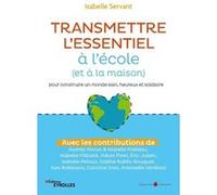 Transmettre l'essentiel à l'école (et à la maison) Isabelle Servant (Auteur)