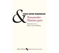 Transmettre l'histoire juive: Entretiens avec Sylvie Anne Goldberg. Suivi de Clio et les juifs. Réflexions sur...