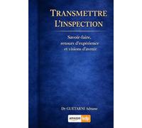 Transmettre l'inspection: Savoir-faire, retours d'expérience et visions d'avenir
