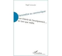 Transmettre Ou Communiquer - Une Théorie De L'enseignement - En Tant Que Média