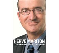Transmettre pour construire Propositions pour 2012 - Hervé Mariton - Pygmalion - broché - Essai