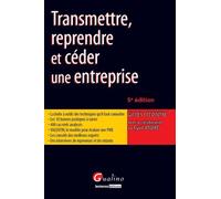 Transmettre, reprendre et céder une entreprise - 5ème édition - Cyril André - Gualino Eds - broché - Guide