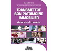 Transmettre son patrimoine immobilier: Astuces et conseils