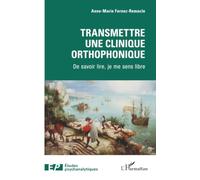 Transmettre une clinique orthophonique: De savoir lire, je me sens libre