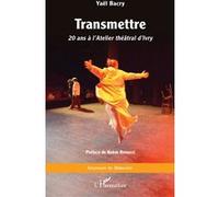 Transmettre Yaël Bacry (Auteur), Robin Renucci (Préface)