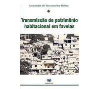 Transmissão de Patrimônio Habitacional Em Favelas