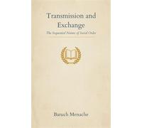 Transmission and Exchange The Sequential Nature of Social Order - Ménaché - McWest & Associates - ebook (ePub) - Livre