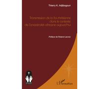 Transmission de la foi chrétienne dans le contexte de l’ancestralité africaine aujourd’hui
