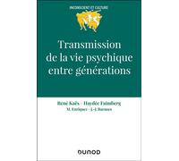 Transmission de la vie psychique entre générations - René Kaës - Dunod - broché - Etude
