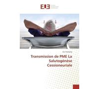 Transmission de PME La Salutogénèse Cessioneuriale La salutogénèse cessioneuriale - Eric Fromenty - Universitaires Europeennes - broché - Essai