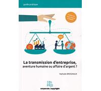 Transmission d'entreprise : aventure humaine ou affaire d'argent ?