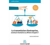 Transmission d'entreprise : aventure humaine ou affaire d'argent ? - Nathalie Brognaux - Edi Pro - broché - Etude