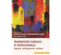 Transmission familiale et interculturelle : rupture, aménagements, création Zohra Guerraoui (Auteur), Odile Reveyrand-Coulon (Auteur)