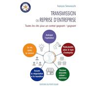 Transmission ou Reprise d'entreprise: Toutes les clés pour un contrat gagnant / gagnant