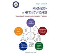 Transmission ou Reprise d'entreprise Toutes les clés pour une rencontre cédant / repreneur réussie - François Simoneschi - Puits Fleuri - broché - Guide