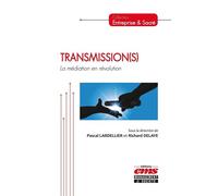 Transmission(s) La médiation en révolution. - Richard Delaye - Ems Management Et Societes - broché - Essai