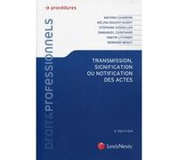Transmission signification ou notification des actes Bernard Menut (Auteur), Dimitro Litvinski (Auteur), Emmanuel Guinchard (Auteur), Stéphane Gensollen (Auteur), Mélina Douchy-Oudot (Auteur), Mathieu