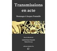Transmissions en acte: Hommages à Jacques Fontanille