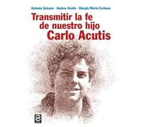 Transmitir la fe de nuestro hijo Carlo Acutis