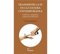 Transmitir La Fe En La Cultura Contemporanea - [Livre en VO] Izquierdo, Cesar (Auteur)