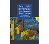 Transmitting Jewish History Yosef Hayim Yerushalmi in Conversation with Sylvie Anne Goldberg by Benjamin Ivry Yosef Hayim Yerushalmi Sylvie Anne Goldberg Alexander Kaye Benjamin Ivry (Auteur)