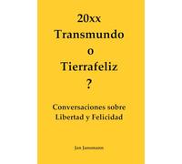 Transmundo o Tierrafeliz: Conversaciones sobre Libertad y Felicidad